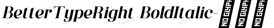 BetterTypeRight BoldItalic字体转换 BetterTypeRight BoldItalic字体转换